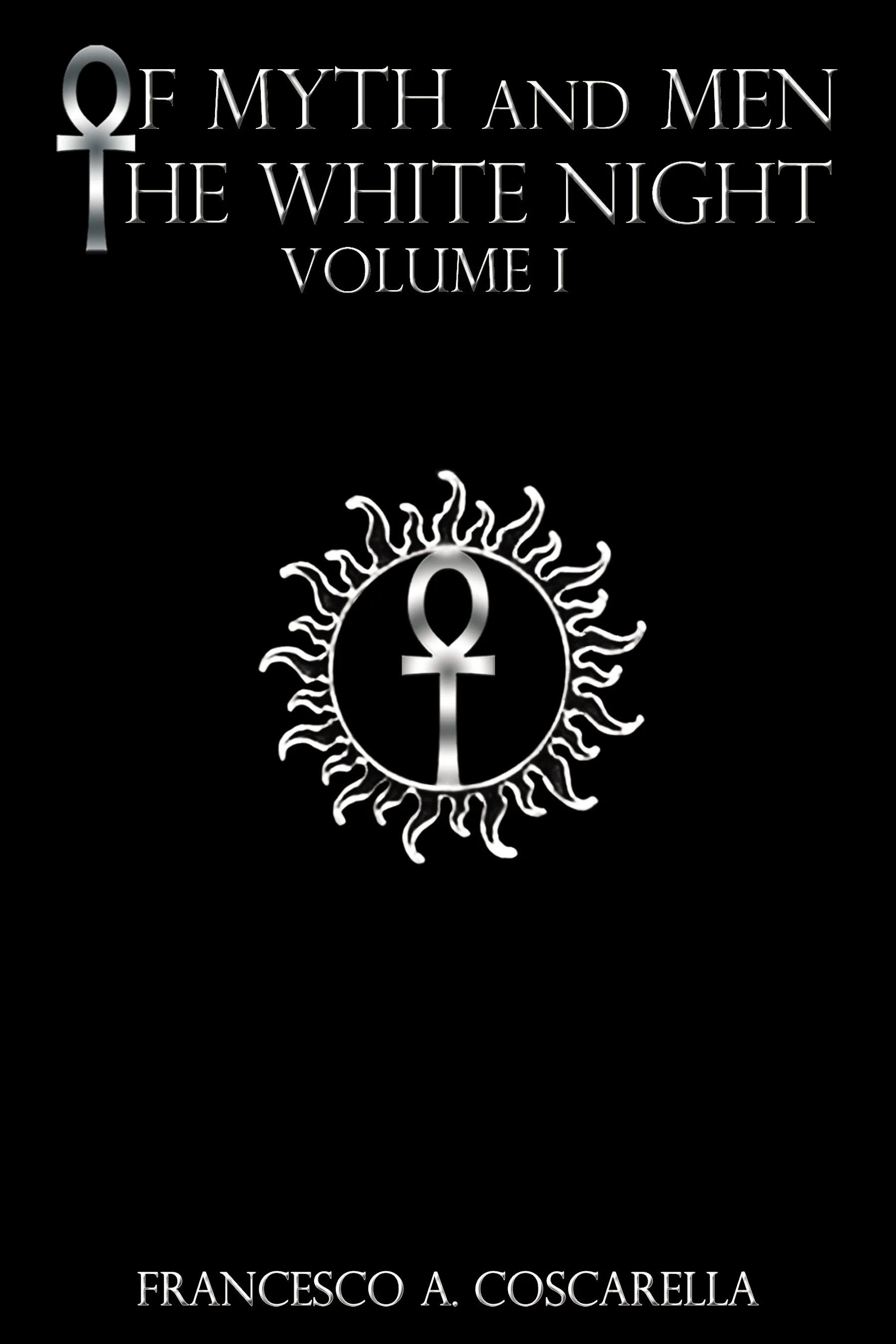 Of Myth and Men: The White Night by Francesco A. Coscarella